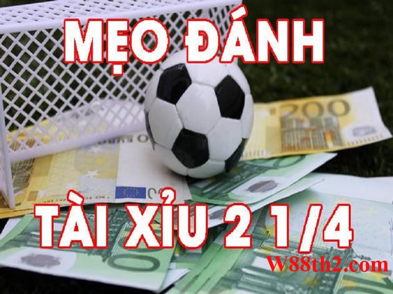 Cách đọc kèo 2 1/4