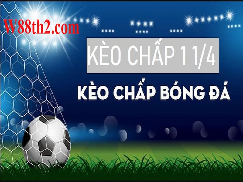 Kèo chấp 1 1/4 là sao
