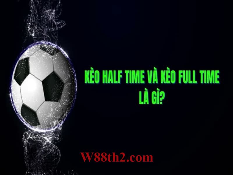 kèo half time/ full time kèo half time/ full time
