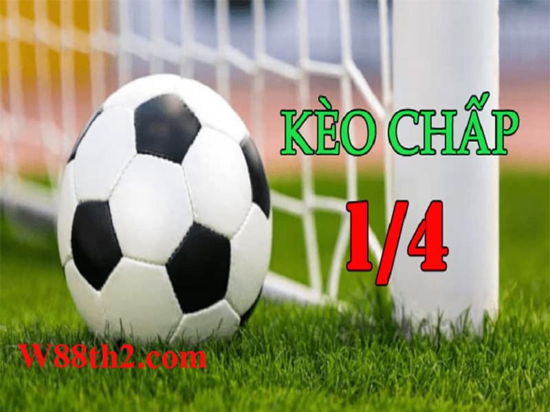 Kèo trên chấp 1/4 Kèo trên chấp 1/4