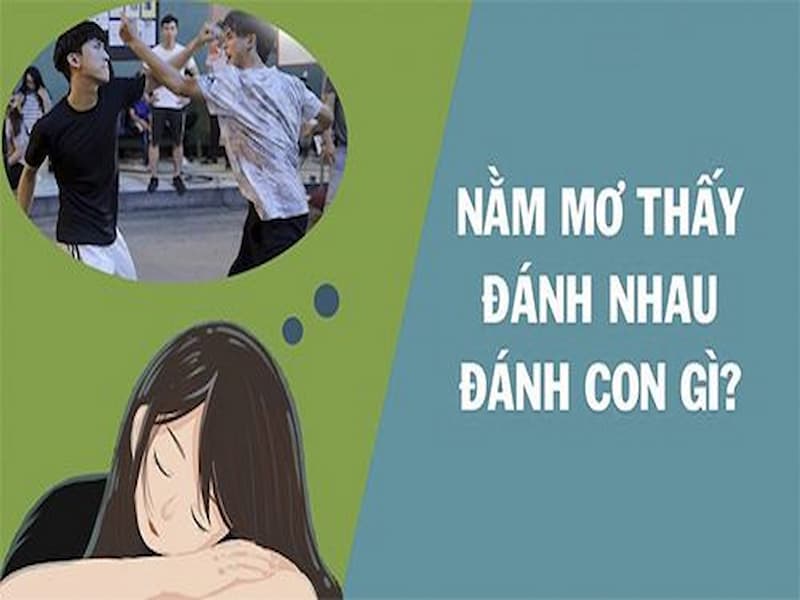 Bối cảnh của giấc mơ đánh nhau sẽ gắn liền với mỗi con số