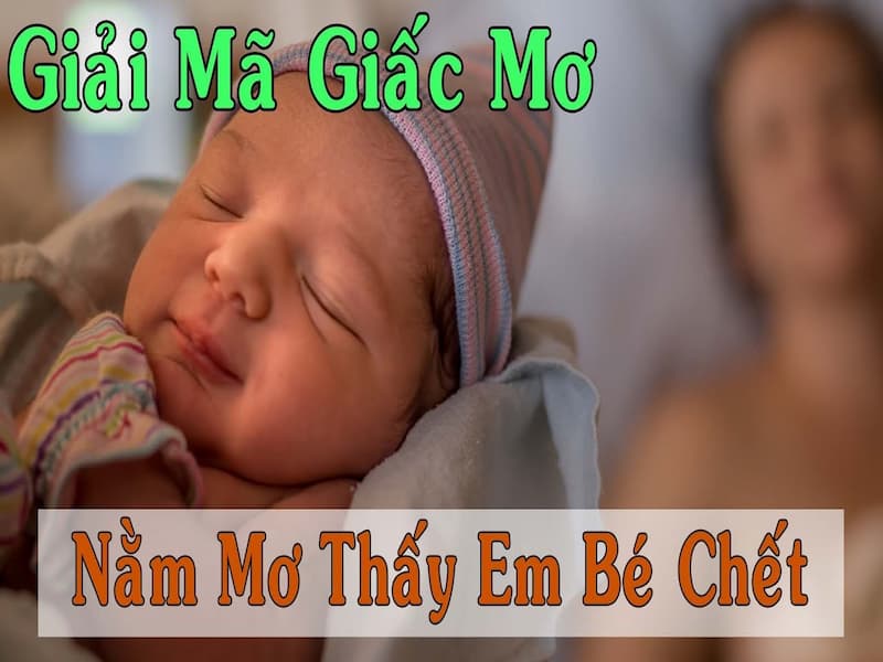 Giải mã giấc mơ em bé Giải mã giấc mơ em bé
